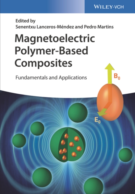 Magnetoelectric Polymer-Based Composites : Fundamentals and Applications, Hardback Book