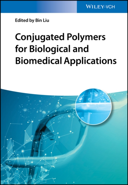 Conjugated Polymers for Biological and Biomedical Applications, Hardback Book