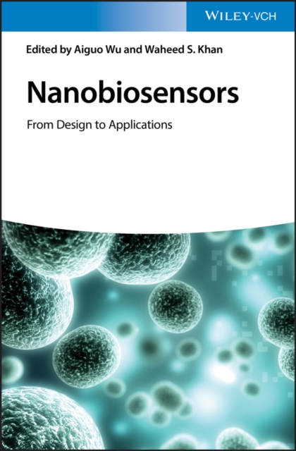 Nanobiosensors : From Design to Applications, Hardback Book