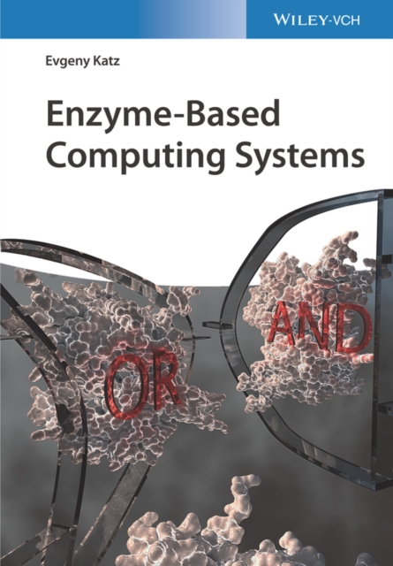 Enzyme-Based Computing Systems, Hardback Book