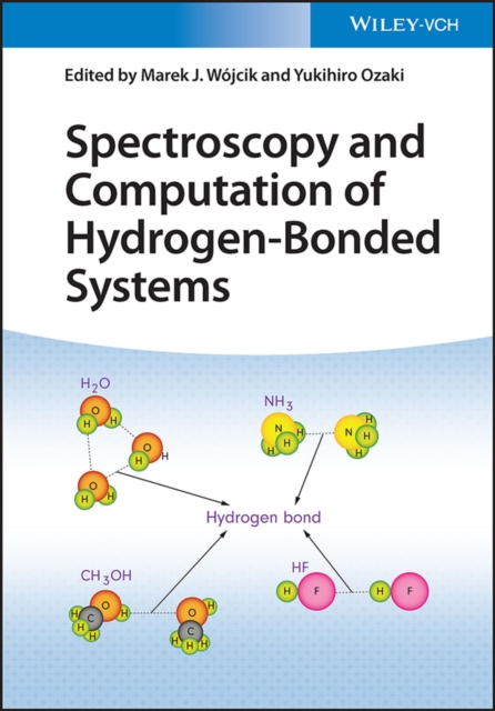 Spectroscopy and Computation of Hydrogen-Bonded Systems, Hardback Book