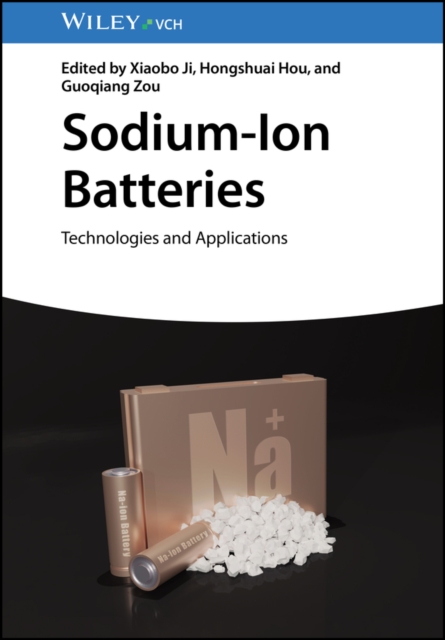 Sodium-Ion Batteries : Technologies and Applications, Hardback Book
