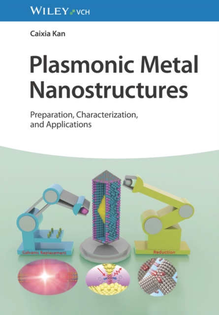 Plasmonic Metal Nanostructures : Preparation, Characterization, and Applications, Hardback Book