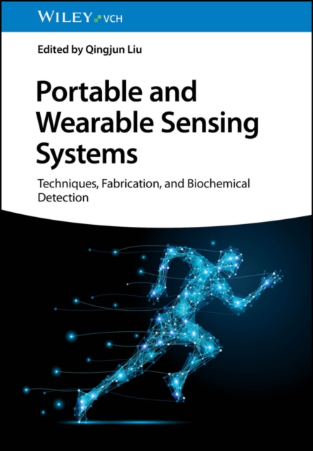 Portable and Wearable Sensing Systems : Techniques, Fabrication, and Biochemical Detection, Hardback Book