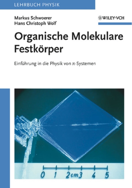 Organische Molekulare Festkoerper : Einfuhrung in die Physik von pi-Systemen, Paperback / softback Book
