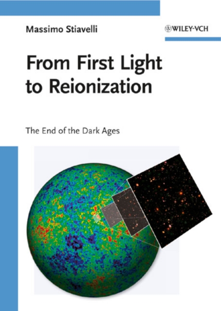 From First Light to Reionization : The End of the Dark Ages, Hardback Book