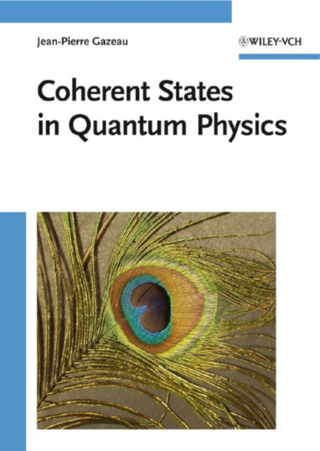 Coherent States in Quantum Physics, Hardback Book