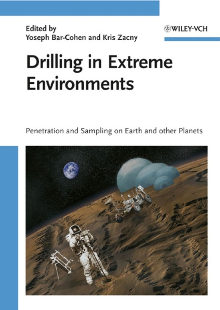 Drilling in Extreme Environments : Penetration and Sampling on Earth and other Planets, Hardback Book