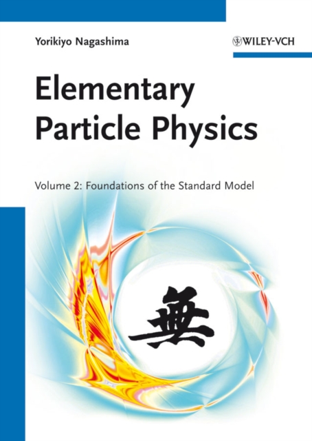 Elementary Particle Physics : Foundations of the Standard Model V2, Hardback Book