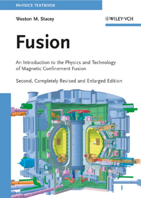 Fusion : An Introduction to the Physics and Technology of Magnetic Confinement Fusion, Paperback / softback Book