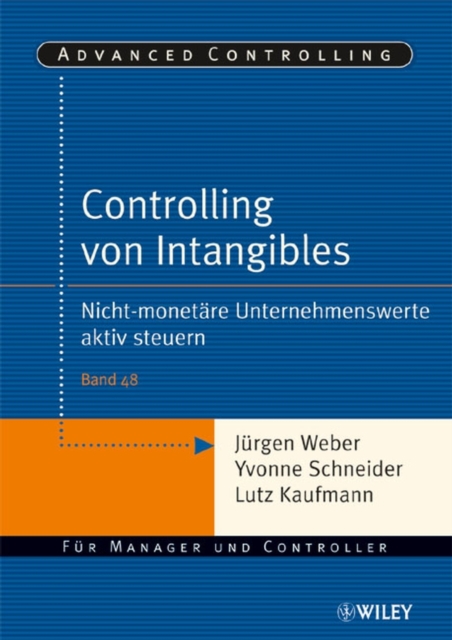 Controlling von Intangibles : Nicht-monetare Unternehmenswerte aktiv steuern, Paperback / softback Book