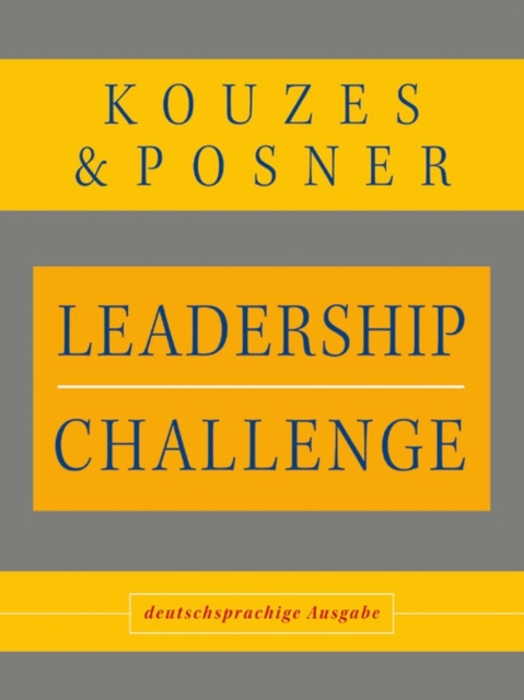 Leadership Challenge : deutschsprachige Ausgabe, Hardback Book