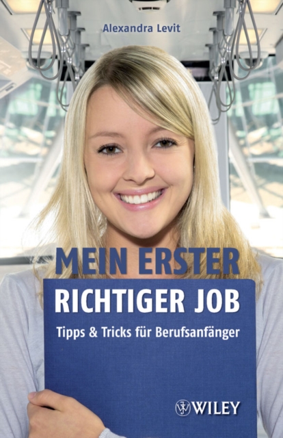 Mein Erster Richtiger Job : Tipps und Tricks fur Berufsanfanger, Paperback / softback Book