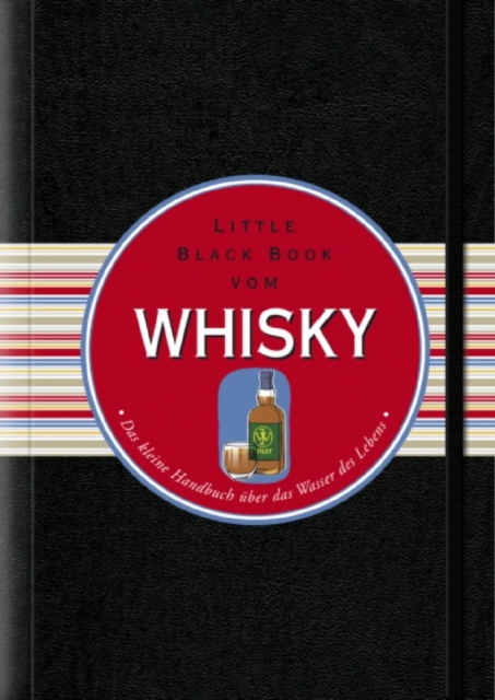 Das Little Black Book vom Whisky : Das kleine Handbuch uber das Wasser des Lebens, Hardback Book