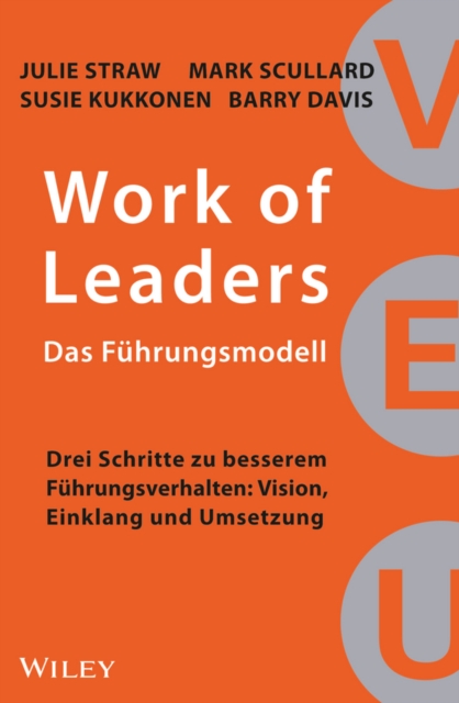 Work of Leaders - Das Fuhrungsmodell : Drei Schritte zu besserem Fuhrungsverhalten - Vision, Einklang und Umsetzung, Hardback Book