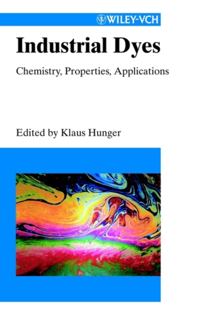 Industrial Dyes : Chemistry, Properties, Applications, PDF eBook