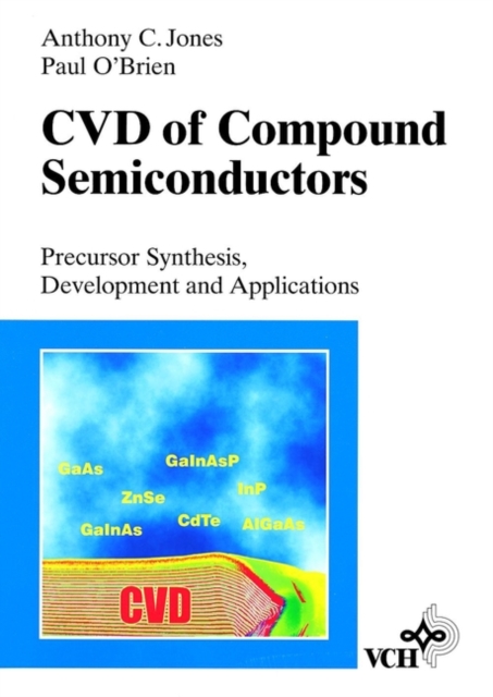 CVD of Compound Semiconductors : Precursor Synthesis, Developmeny and Applications, PDF eBook