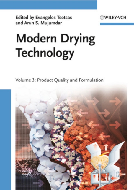 Modern Drying Technology, Volume 3 : Product Quality and Formulation, PDF eBook