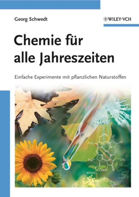 Chemie f r alle Jahreszeiten : Einfache Experimente mit pflanzlichen Naturstoffen, EPUB eBook