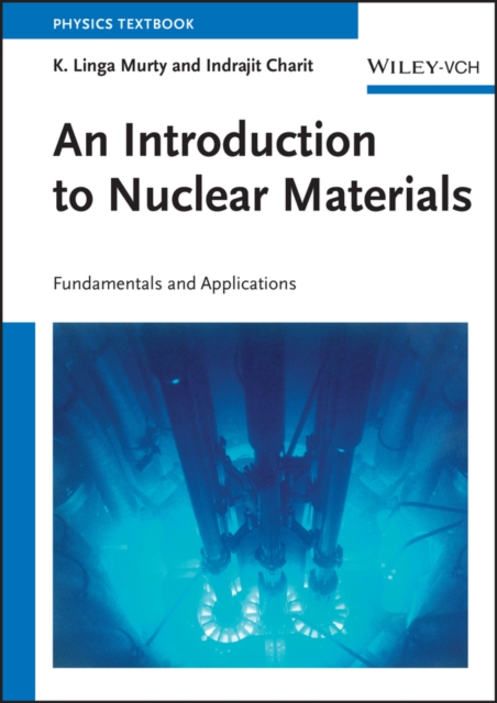 An Introduction to Nuclear Materials : Fundamentals and Applications, PDF eBook