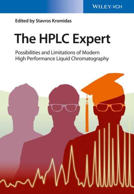 The HPLC Expert : Possibilities and Limitations of Modern High Performance Liquid Chromatography, PDF eBook