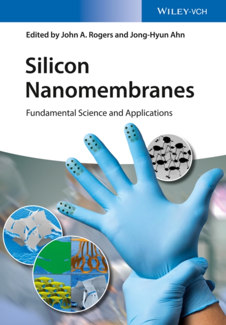 Silicon Nanomembranes : Fundamental Science and Applications, PDF eBook