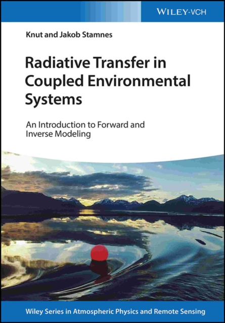 Radiative Transfer in Coupled Environmental Systems : An Introduction to Forward and Inverse Modeling, EPUB eBook