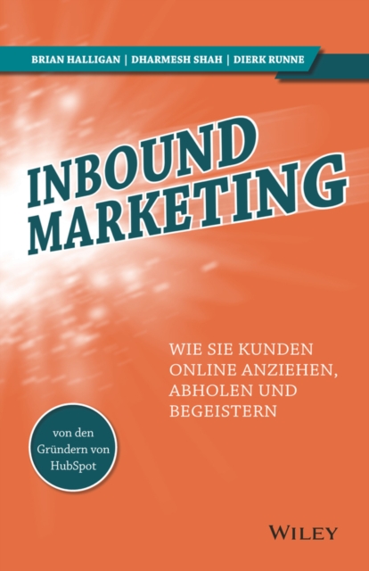 Inbound Marketing : Wie Sie Kunden online anziehen, abholen und begeistern, EPUB eBook