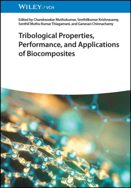 Tribological Properties, Performance, and Applications of Biocomposites, PDF eBook
