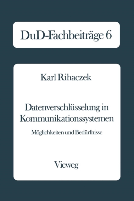 Datenverschlusselung in Kommunikationssystemen : Moglichkeiten Und Bedurfnisse, Paperback / softback Book