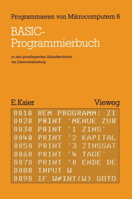 Basic-Programmierbuch : Zu Den Grundlegenden Ablaufstrukturen Der Datenverarbeitung, Paperback / softback Book