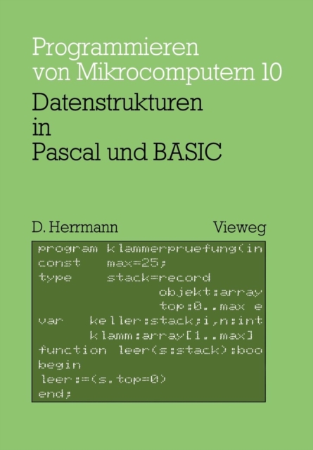 Datenstrukturen in Pascal Und Basic : Mit 12 Pascal- Und 8 Basic-Programmen, Paperback / softback Book