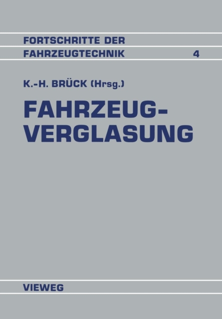 Fahrzeugverglasung : Entwicklung . Techniken . Tendenzen Referate Der Fachtagung Fahrzeugverglasung, Paperback / softback Book