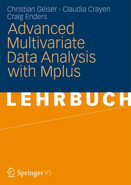 Advanced Multivariate Data Analysis with Mplus, Paperback / softback Book