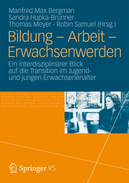 Bildung - Arbeit - Erwachsenwerden : Ein interdisziplinarer Blick auf die Transition im Jugend und jungen Erwachsenenalter, PDF eBook