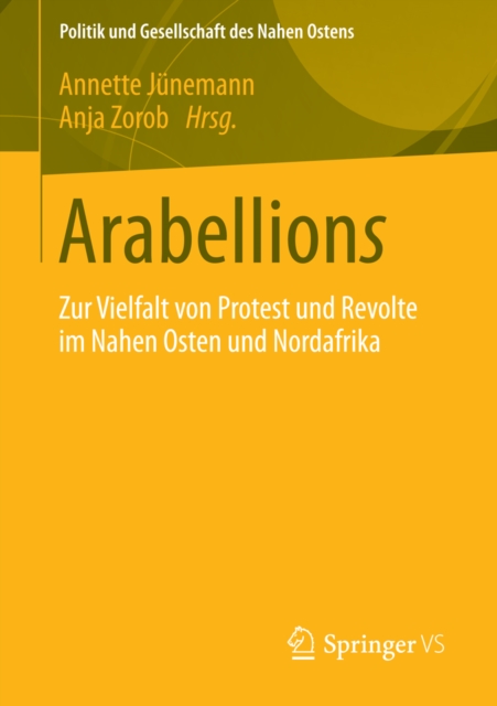 Arabellions : Zur Vielfalt von Protest und Revolte im Nahen Osten und Nordafrika, PDF eBook