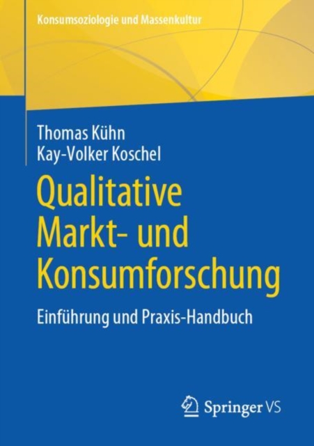Qualitative Markt- und Konsumforschung : Einfuhrung und Praxis-Handbuch, EPUB eBook