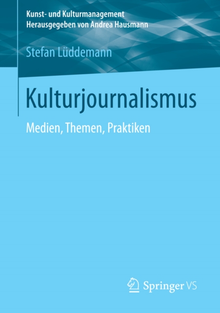 Kulturjournalismus : Medien, Themen, Praktiken, PDF eBook