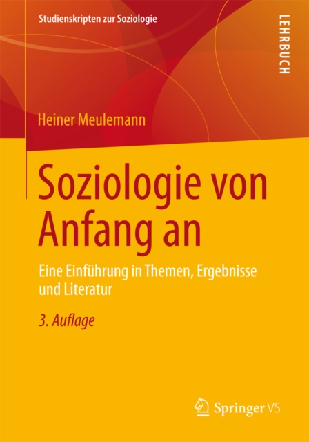 Soziologie von Anfang an : Eine Einfuhrung in Themen, Ergebnisse und Literatur, PDF eBook