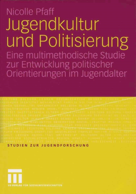 Jugendkultur und Politisierung : Eine multimethodische Studie zur Entwicklung politischer Orientierungen im Jugendalter, PDF eBook