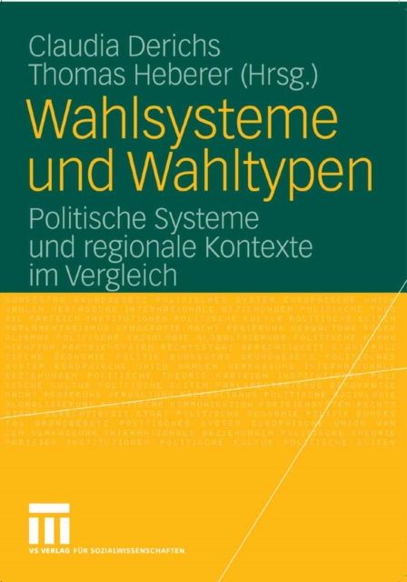 Wahlsysteme und Wahltypen : Politische Systeme und regionale Kontexte im Vergleich, PDF eBook