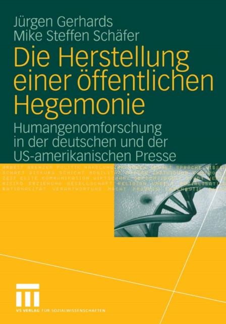 Die Herstellung einer offentlichen Hegemonie : Humangenomforschung in der deutschen und der US-amerikanischen Presse, PDF eBook