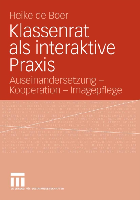 Klassenrat als interaktive Praxis : Auseinandersetzung - Kooperation - Imagepflege, PDF eBook