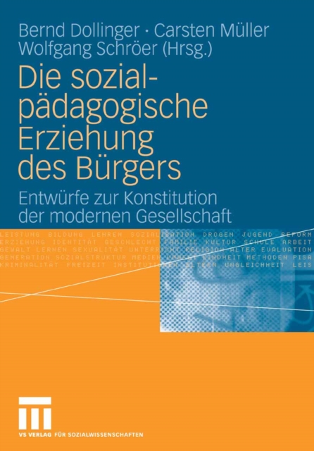 Die sozialpadagogische Erziehung des Burgers : Entwurfe zur Konstitution der modernen Gesellschaft, PDF eBook