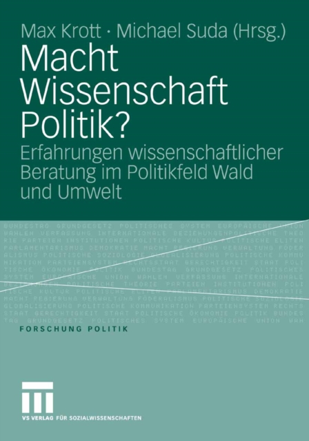 Macht Wissenschaft Politik? : Aspekte wissenschaftlicher Beratung im Politikfeld Wald und Umwelt, PDF eBook