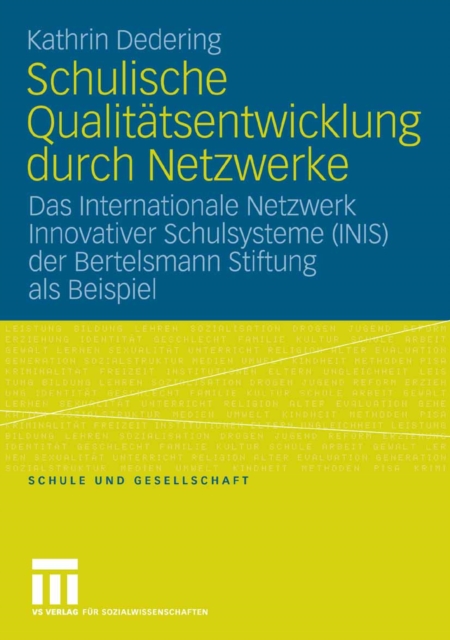 Schulische Qualitatsentwicklung durch Netzwerke : Das Internationale Netzwerk Innovativer Schulsysteme (INIS) der Bertelsmann Stiftung als Beispiel, PDF eBook