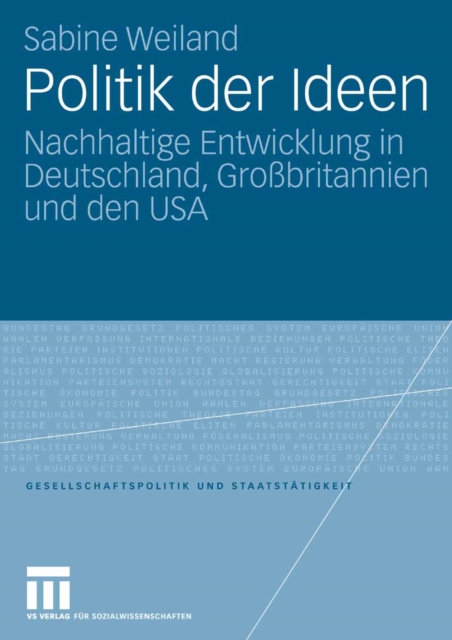 Politik der Ideen : Nachhaltige Entwicklung in Deutschland, Grobritannien und den USA, PDF eBook