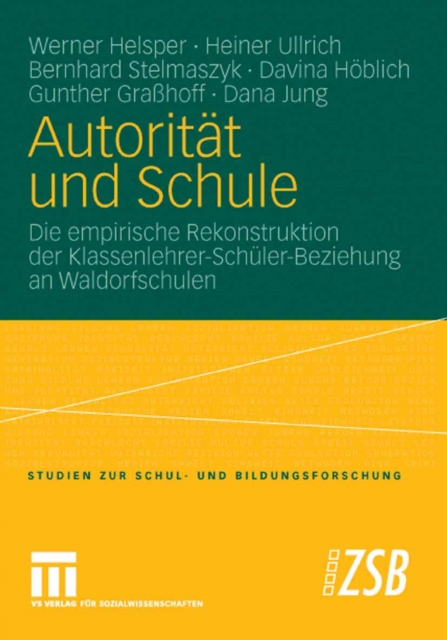 Autoritat und Schule : Die empirische Rekonstruktion der Klassenlehrer-Schuler-Beziehung an Waldorfschulen, PDF eBook
