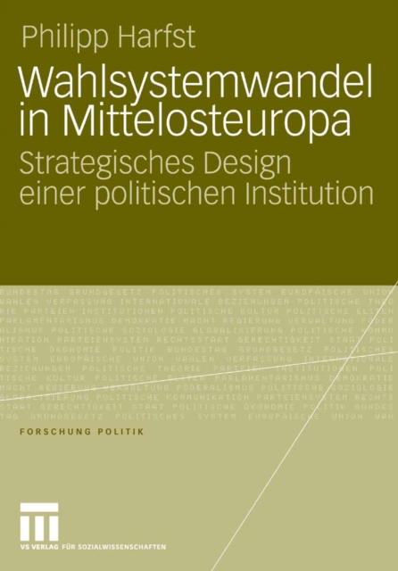 Wahlsystemwandel in Mittelosteuropa : Strategisches Design einer politischen Institution, PDF eBook