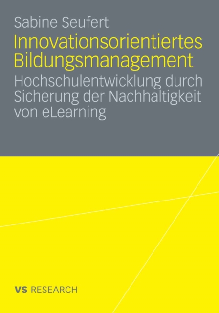 Innovationsorientiertes Bildungsmanagement : Hochschulentwicklung durch Sicherung der Nachhaltigkeit von eLearning, PDF eBook